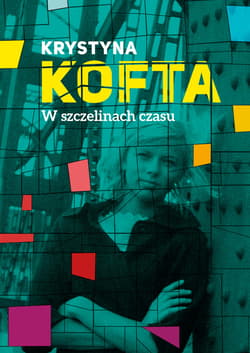 W szczelinach czasu. Intymnie o PRL-u_plik - ebook - Krystyna  Kofta