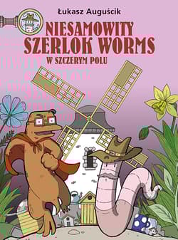 W szczerym polu. Niesamowity Szerlok Worms. Tom 2 - łukasz auguścik