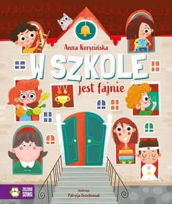 W szkole jest fajnie - Anna Korycińska