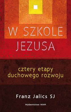 W szkole Jezusa Cztery etapy duchowego rozwoju - Franz Jalics