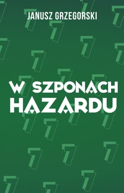 W szponach hazardu - Janusz Grzegorski