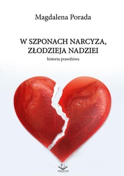W szponach narcyza złodzieja nadziei - Magdalena Porada
