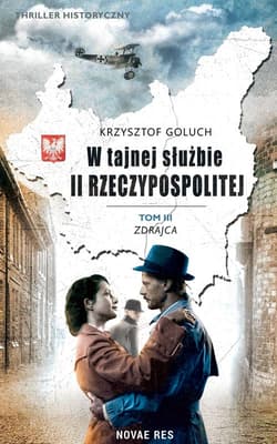 W tajnej służbie II Rzeczypospolitej Tom 3 Zdrajca - Krzysztof Goluch