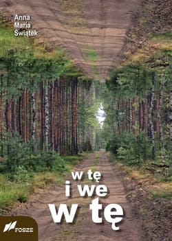 w tę i we w tę - Świątek Anna Maria