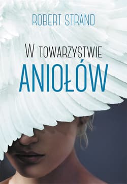 W towarzystwie aniołów - Strand Robert