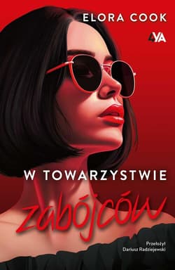 W towarzystwie zabójców - Elora Cook