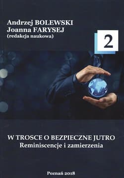 W trosce o bezpieczne jutro 2 Reminiscencje i zamierzenia.