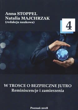 W trosce o bezpieczne jutro 4 Reminiscencje i zamierzenia.