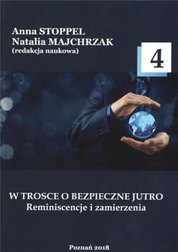 W trosce o bezpieczne jutro 4 Reminiscencje i zamierzenia. - Praca zbiorowa