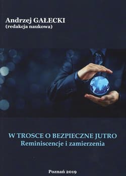 W trosce o bezpieczne jutro Reminiscencje i zamierzenia