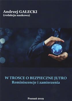 W trosce o bezpieczne jutro Reminiscencje i zamierzenia - Praca zbiorowa