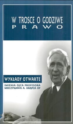 W trosce o godziwe prawo - red. Andrzej Maryniarczyk, Tomasz Duma,  Katarzyna