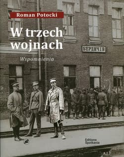 W trzech wojnach Wspomnienia - Roman Potocki