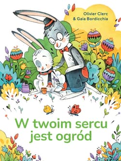 W twoim sercu jest ogród - Clerc Olivier
