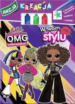W Twoim stylu. Akcja Kreacja. L.O.L. Surprise - Opracowanie Zbiorowe