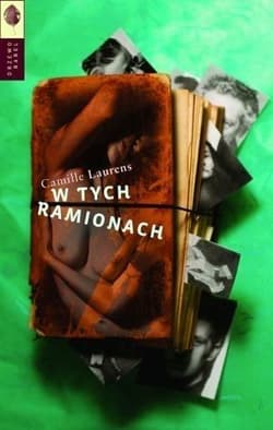 W tych ramionach - Camille Laurens