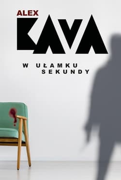 W ułamku sekundy - Alex  Kava
