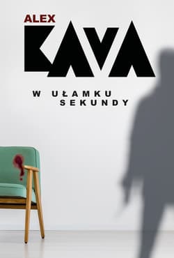W ułamku sekundy - Alex  Kava