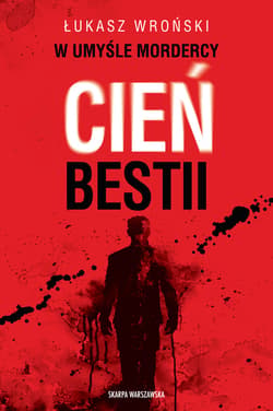 W umyśle mordercy. Cień bestii - ebook - Łukasz Wroński
