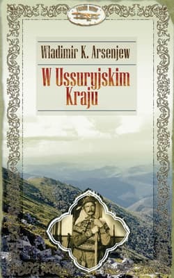W Ussuryjskim Kraju - Arsenjew Władimir K.