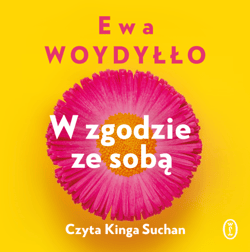 W zgodzie ze sobą - audiobook - Ewa Woydyłło