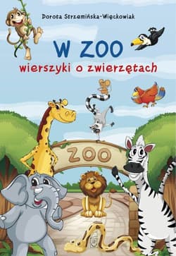W zoo wierszyki o zwierzętach - Dorota Strzemińska-Więckowiak