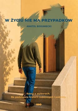 W życiu nie ma przypadków - Anatol Boguniecki