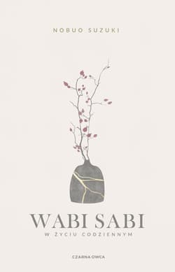 Wabi Sabi W życiu codziennym - Nobuo Suzuki