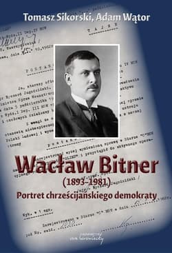 Wacław Bitner (1893-1981). Portret.. - Sikorski Tomasz, Adam Wątor