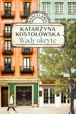 Wady ukryte. Kancelaria. Tom 1 - Katarzyna Kostołowska