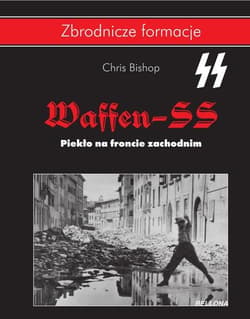 Waffen SS. Piekło na froncie zachodnim - Bishop Chris