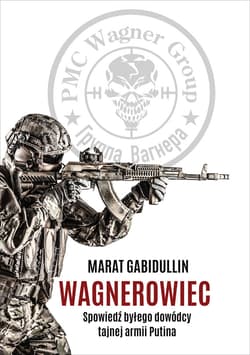 Wagnerowiec. Spowiedź byłego dowódcy tajnej armii Putina - ebook - Marat Gabidullin