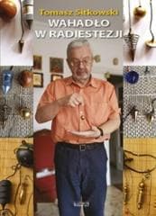 Wahadło w radiestezji - Tomasz Sitkowski