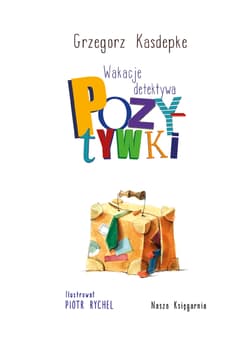 Galeria - zdjęcie nr. 4 - Wakacje detektywa Pozytywki