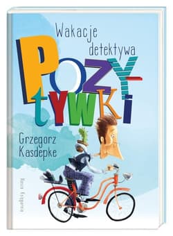 Wakacje detektywa Pozytywki - Grzegorz Kasdepke