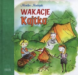 Wakacje Kajtka - Monika Madejek