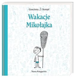 Wakacje Mikołajka - René Goscinny, Jean-Jacques Sempé