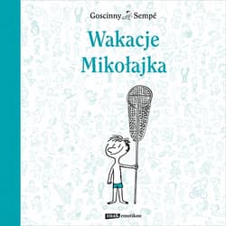 Wakacje Mikołajka - René Goscinny, Jean-Jacques Sempé