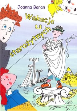 Wakacje u Starożytnych - Joanna Baran