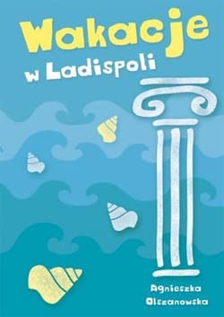 Wakacje w Ladispoli - Agnieszka Olszanowska