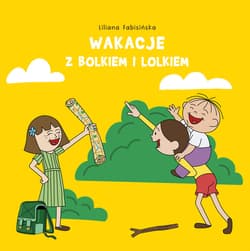 Wakacje z Bolkiem i Lolkiem - ebook - Liliana Fabisińska