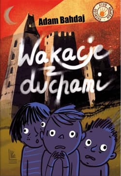 Wakacje z duchami - Adam Bahdaj