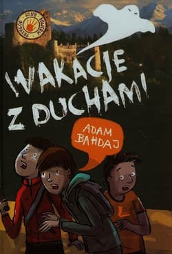 Wakacje z duchami - Adam Bahdaj