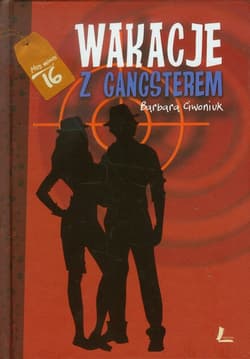 Wakacje z gangsterem - Barbara Ciwoniuk