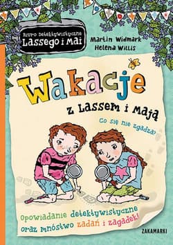 Wakacje z Lassem i Mają Co się nie zgadza? - Martin Widmark