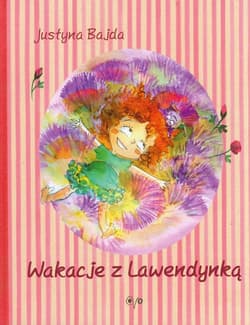 Wakacje z Lawendynką - Justyna Bajda