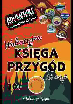 Wakacyjna Księga Przygód - Adriana Kopeć