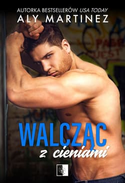 Walcząc z cieniami  - Aly  Martinez