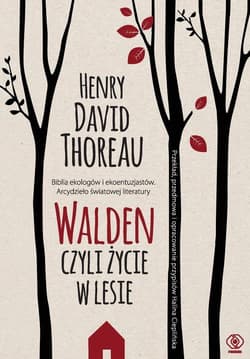 Walden Czyli życie w lesie - Henry David Thoreau
