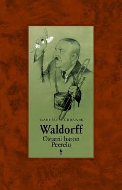 Waldorff. Ostatni baron PRL-u